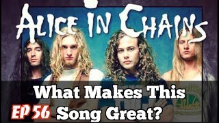 What Makes This Song Great? Ep. 56 Alice In Chains #2