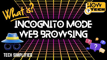 What Is Incognito Mode? How Private Internet Web Browsing Works.How Tech Works. Technology Explained
