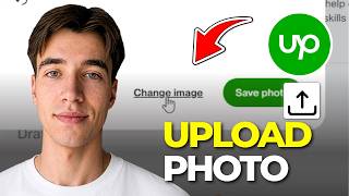 How to Upload a Photo to Upwork (Tutorial 2026)