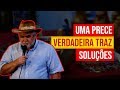 UMA PRECE VERDADEIRA TRAZ SOLUÇÕES | Cigano Don Carlos Ramirez