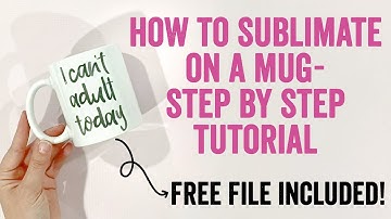 How to Sublimate onto a Mug: Step by Step Tutorial for Beginners