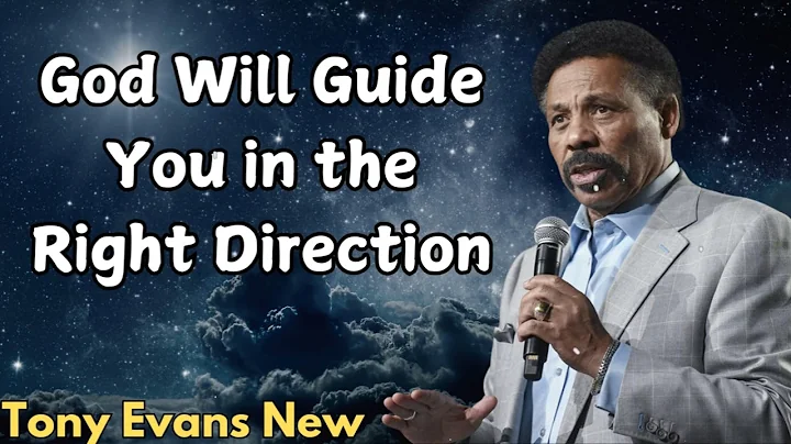Tony Evans New - God Will Guide You in the Right Direction