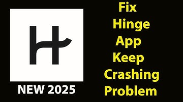 Fix Hinge Keeps Crashing | Fix Hinge Keeps Freezing | PSA 24