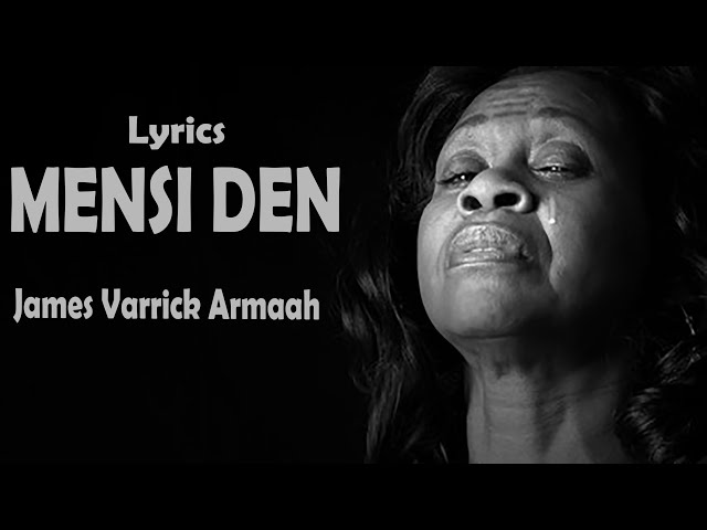 Mensi den lyrics | James Varrick Armaah | Harmonius Chorale class=