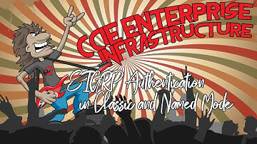 CCIE Enterprise Infrastructure Lesson 20 - EIGRP Authentication in Classic and Named Mode