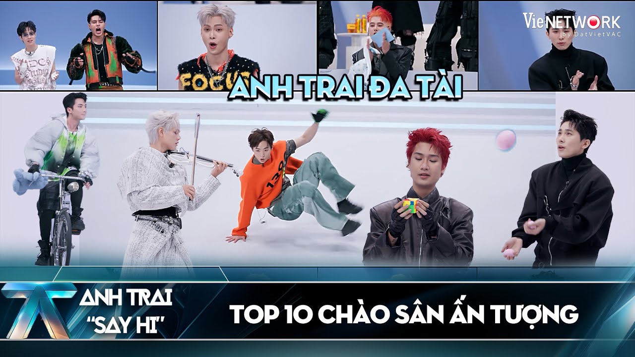 TOP 10 MÀN CHÀO SÂN ẤN TƯỢNG NHẤT TẬP 1 ANH TRAI SAY HI