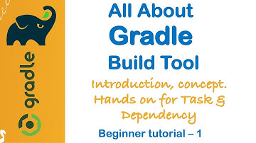 Gradle Tutorial For Beginners | Introduction | Installation | Task , Dependency | Full Hands On