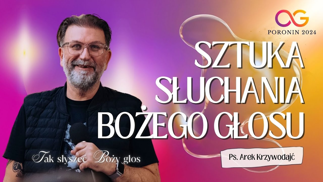 Sztuka Słuchania Bożego Głosu | PS Arek Krzywodajć - Poronin 2024