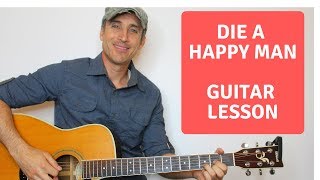 How To Play Die A Happy Man On Guitar - Tutorial