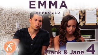 Frank and Jane Ep: 4 - Emma Approved