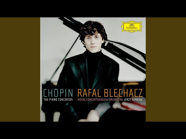 Chopin - Concerto pour piano n°1:2è mvt : R.Blechacz / Orch Concertgebouw Amsterdam / J.Semkow