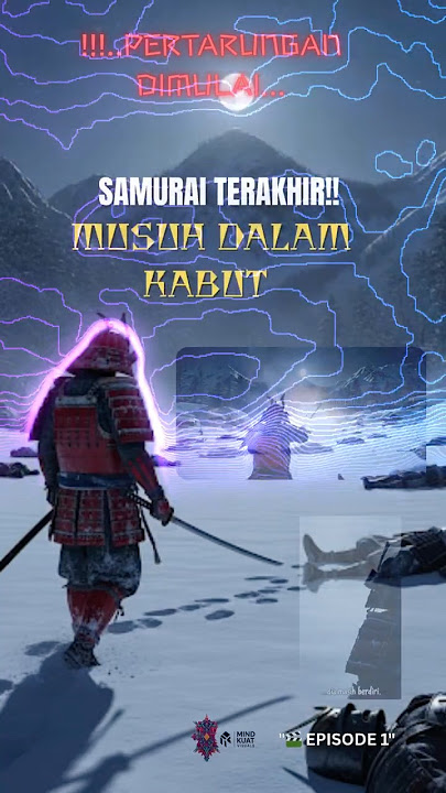 'MUSUH DALAM KABUT - Samurai Terakhir!! | Episode 1'