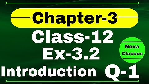 Class 12 Ex 3.2 Q1 Math | Matrices Introduction | Q1 Ex 3.2 Class 12 Math | Ex 3.2 Q1 Class 12 Math
