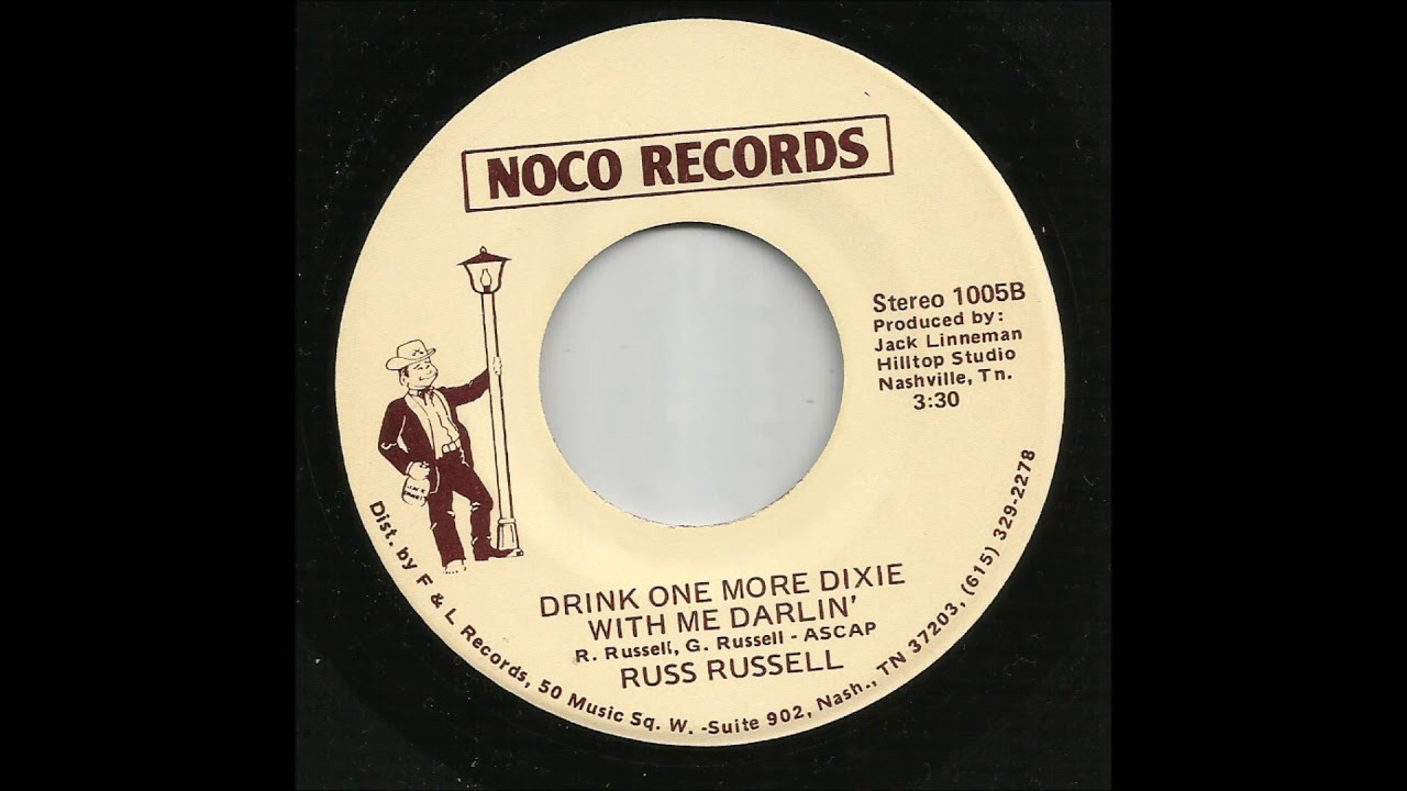 Russ Russell - Drink One More Dixie With Me Darlin'