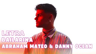 Abraham Mateo & Danny Ocean - Bailarina Letra Oficial (Official Lyric Video)