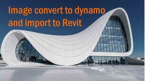 Revit study-24 (Image convert to dynamo and import to Revit [ Example: Heydar Aliyev Center])