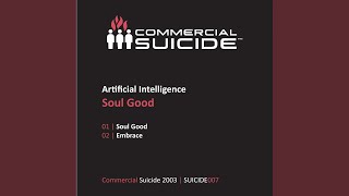 Video thumbnail of "Artificial Intelligence - Soul Good"