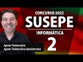 SUSEPE RS Concurso 2022 | Aula 2 Informática