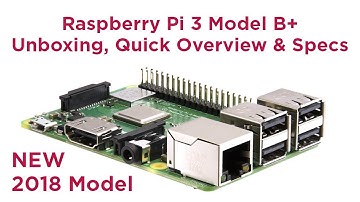 Raspberry Pi 3 Model B+ Unboxing, Specs and Features (New 2018 Model)