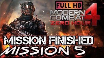 MODERN COMBAT 4 ZERO HOUR MISSION 5 FINISHED (FULL HD GAMEPLAY)#CAPTAINK