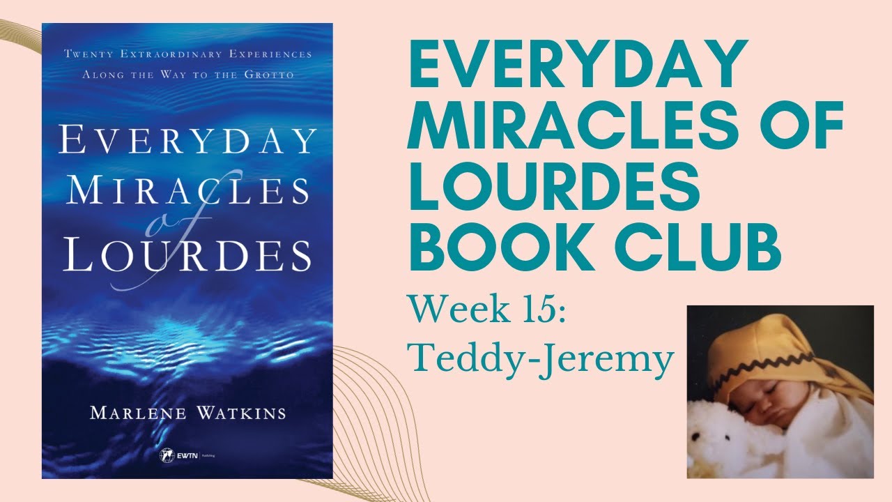 Everyday Miracles of Lourdes Book Club: Week 15