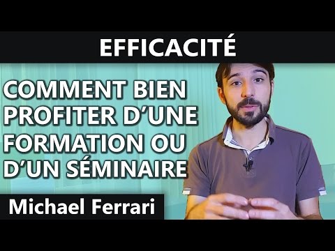 Bien profiter d'une formation ou d'un séminaire - Esprit Riche