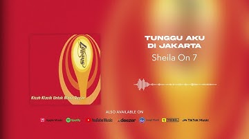 Sheila On 7 - Tunggu Aku Di Jakarta (Official Audio)