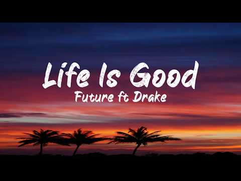 Future ft Drake - Life is Good (Lyrics) | BUGG Lyrics