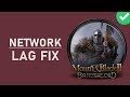 Mount & Blade 2 Bannerlord - How To Fix Network Lag, Stuttering & Packet Loss - Windows 10