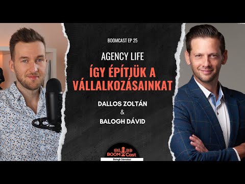 Agency Life - így építjük a vállalkozásainkat (Dallos Zolival)
