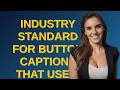 Ux: Industry standard for button captions that use a Function Key as the keyboard shortcut