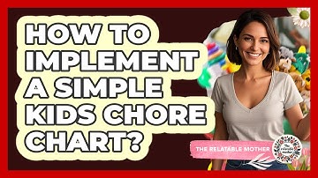 How To Implement A Simple Kids Chore Chart?