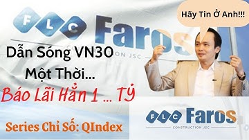 Cổ Phiếu ROS - Đánh Giá Mã Cổ Phiếu ROS (FLC Faros) Có Đáng Đầu Tư Nữa Không