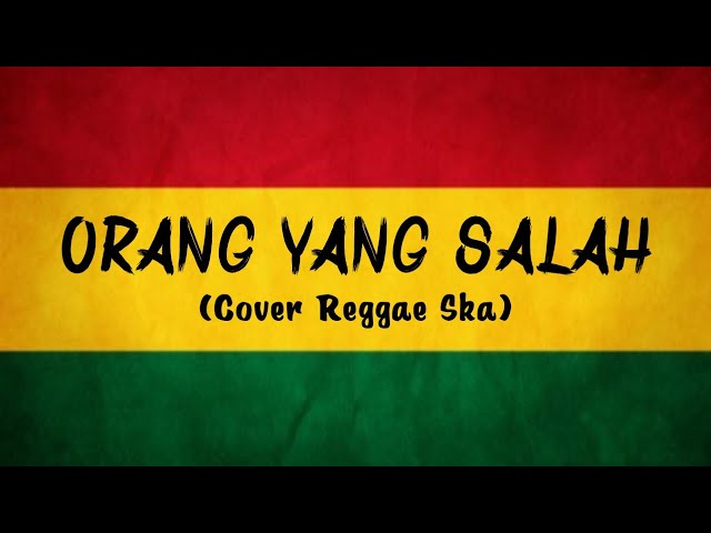 ORANG YANG SALAH - LUVIA BAND (Cover Reggae Ska By As Tone) class=