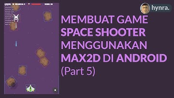 Tutorial Max2D Membuat Game Space Shooter di Android (Part 5) | Buat Game tanpa Coding