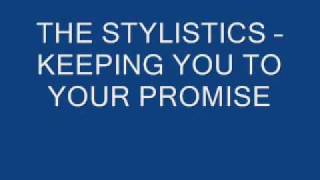 Vignette de la vidéo "THE STYLISTICS - KEEPING YOU TO YOUR PROMISE"