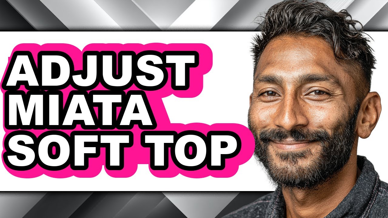 How To Adjust Miata Soft Top - Step By Step