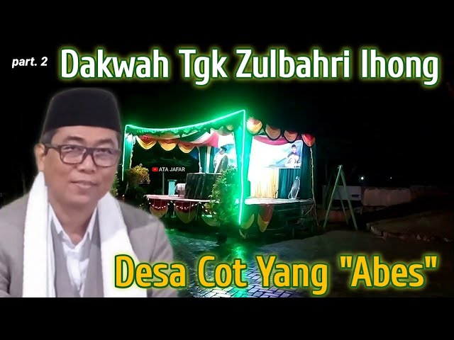 Dakwah aceh paleng mangat - Abu Zulbahri lhong Part 2 - ATA JAFAR class=