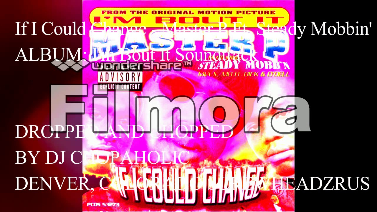 If I Could Change Master P If I Could Change - Master P Ft Steady Mobbin' (Screwed and Chopped