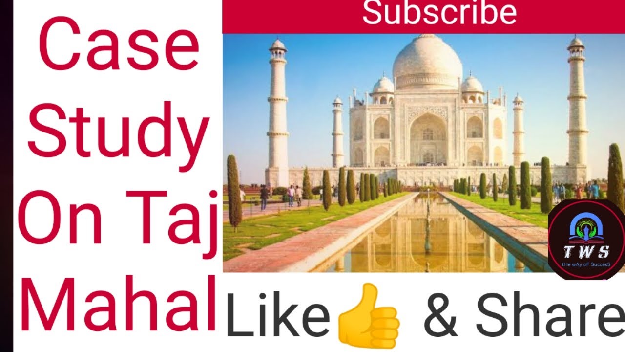 a case study on taj mahal