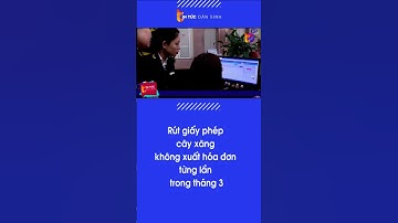 Rút giấy phép cây xăng không xuất hóa đơn từng lần trong tháng 3 | Tin Tức Dân Sinh