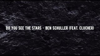 Do You See The Stars Lyrics [1 Hour music loop] ~ Ben Schuller (feat. Culcher)