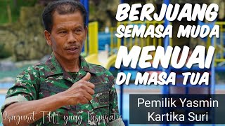 Prajurit TNI Menjadi Pengusaha Sukses || Pemilik Agro Wisata Yasmin Kartika Suri