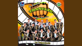 Miniatura del video "Banda Trancazo - Oye Traicionera"