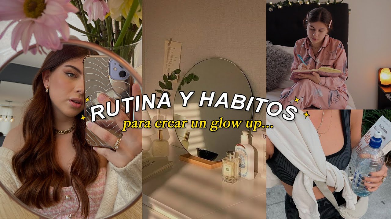 RUTINA RESET ☀️ Cómo tener un GLOW UP y ser esa chica 🤍🍀 - YouTube
