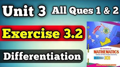 Exercise 3.2 unit 2 differentiation class 12 new mathematics book | differentiation exercise 2.3