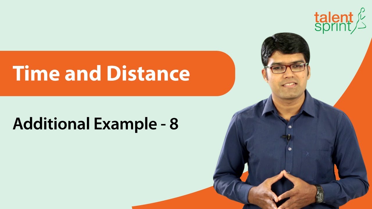 High Level Practice Question Time & Distance | Time and Distance | Additional Example-8|TalentSprint