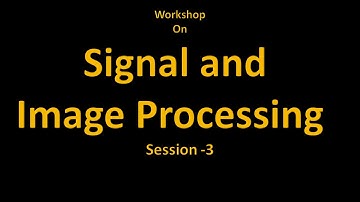 Session 3 : Introduction to 2D Signals-Image processing using MATLAB-How to analyse images in MATLAB