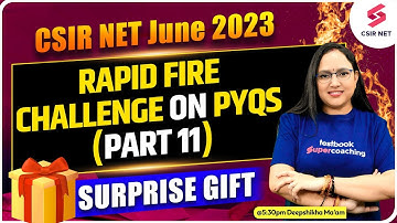 CSIR NET 2023 | Rapid Fire Challenge on PYQS | PART 11 | Life Sciences | Deepshikha Ma