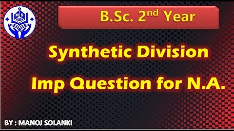 Synthetic Division ||  Important Questions for factorial function || numerical analysis.
